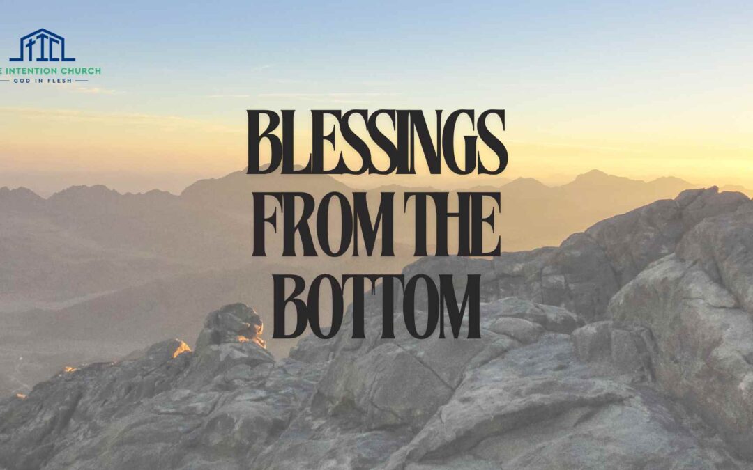 Blessings from the Bottom