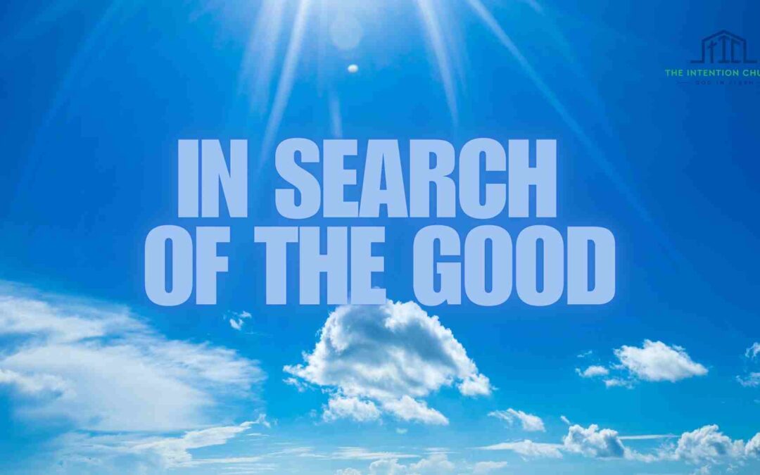 In Search of the Good