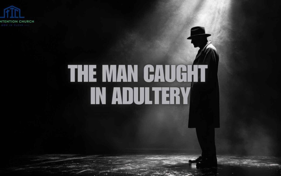The Man Caught in Adultery